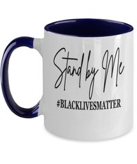 Load image into Gallery viewer, Stand by Me #BlackLivesMatter Two Tone Coffee Tea Mug Cup | Black Pride BLM - CrazyFamilyLove