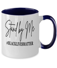 Load image into Gallery viewer, Stand by Me #BlackLivesMatter Two Tone Coffee Tea Mug Cup | Black Pride BLM - CrazyFamilyLove