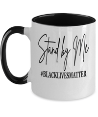 Load image into Gallery viewer, Stand by Me #BlackLivesMatter Two Tone Coffee Tea Mug Cup | Black Pride BLM - CrazyFamilyLove