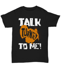 Load image into Gallery viewer, Talk Turkey Day to Me America Thanksgiving Black Graphic Tshirt | Pumpkin Patch Autumn Leaves Fall Harvest Corn Stalk Maze Cotton Tee Shirt - CrazyFamilyLove
