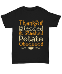 Load image into Gallery viewer, Thankful Blessed Mashed Potato Obsessed America Thanksgiving Black Graphic Tshirt | Pumpkin Patch Autumn Fall Harvest Corn Stalk Maze Shirt - CrazyFamilyLove